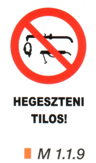 Hegeszteni tilos! m 1.1.9