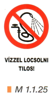 Vízzel locsolni tilos! m 1.1.25